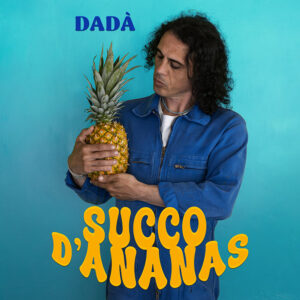 Copertina_Dadà_Succo_D'Ananas