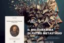 “Il Melodramma di Pietro Metastasio,il Primato del Testo ” di Luca Lupoli  alla Mondadori MA di Napoli il 7 ottobre alle h.18